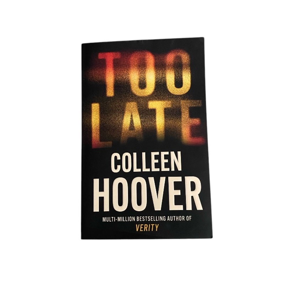 Too Late book by Colleen Hoover - Paperback Novel